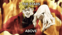 dio from jojo 's bizarre adventure is pointing at the camera with the words " the stars above " above him