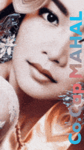 a close up of a woman 's face with the words cocop mahal on the bottom right