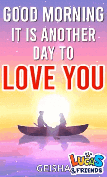 a good morning it is another day to love you .