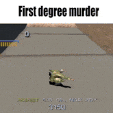 a video game that says first degree murder