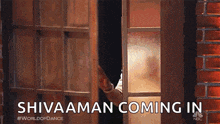 a man is peeking out of a door with the words " shivaaman coming in " on the bottom