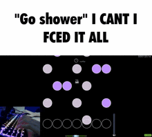 a screenshot of a video game with the words " go shower " i cant i fced it all