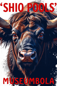 a painting of a bull with the words shio pools museumbola on the bottom