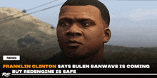 franklin clinton says eulen banwave is coming but redengine is safe