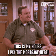 This Is My House I Pay The Mortgage GIF - This Is My House I Pay The Mortgage My House GIFs