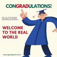 congratulations rachel welcome to the real world with a picture of a man in a graduation cap and gown
