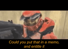 a cartoon of a man holding a gun with the words " could you put that in a memo and entitle it " below him