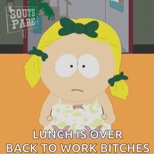 a cartoon character from south park says lunch is over
