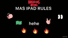 a black background with breaking news mas ipad rules on it