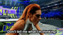 wwe becky lynch dont tell me what im thinking do not tell me what i am think wrestling