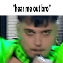 a blurry picture of a person with the words " hear me out bro "