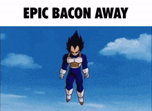 Epic Bacon Vegeta GIF - Epic Bacon Vegeta Epic GIFs