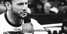 Cm Punk GIF - Cm Punk Wwe Who The Hell You Think You Are GIFs
