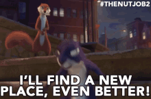 I'Ll Find A New Place, Even Better! GIF