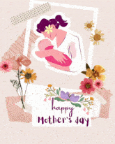 a happy mother 's day greeting card with flowers and a woman holding a baby