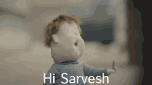 Hi Sarvesh Hi GIF