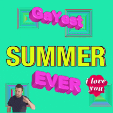 a poster that says gayest summer ever