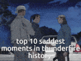 top 10 saddest moments in thunderfire history is displayed