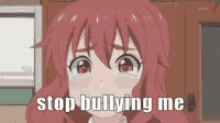 stop bullying me anime stop crying hurt