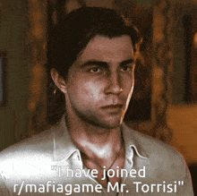 a picture of a man with a caption that says " i have joined r / mafiagame mr. torrisi "