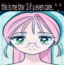a drawing of a girl with pink hair and glasses says this is me btw if u even care