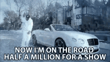 Im On The Road Half A Million For A Show GIF - Im On The Road Half A Million For A Show Dancing GIFs