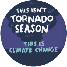 this isnt tornado season this is climate change tornados natural disasters disaster