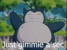Snorlax Just Give Me A Sec GIF - Snorlax Just Give Me A Sec Give Me A Sec GIFs