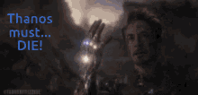 Thanos Must Die And I Am Iron Man GIF - Thanos Must Die And I Am Iron Man Robert Downey Jr GIFs