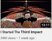 a video titled started the third impact has 34m views in 1 week