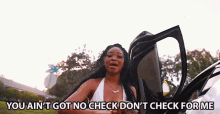 You Aint Got No Check Dont Check For Me GIF - You Aint Got No Check Dont Check For Me Road To2m GIFs