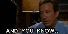 And You Know GIF - The Shaggy Dog You Know Tim Allen GIFs