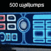 a blue sign that says 500 walljumps on the top