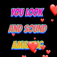 a red heart with the words " you love and sound amazing " below it