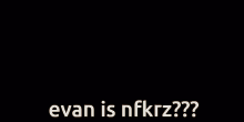 Evan Evan Is Nfkrz GIF - Evan Evan Is Nfkrz Nfkrz GIFs