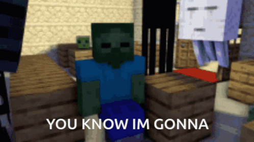You Know Im Gonna Minecraft GIF - You Know Im Gonna Minecraft Monsterschool  - Discover & Share GIFs