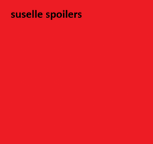 a red background with the words suselle spoilers written in black