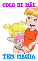 a cartoon of a woman holding a little girl and the words colo de mae tem magia