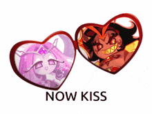 a picture of two hearts with the words now kiss on it