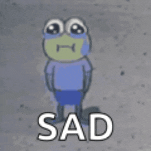 a cartoon character is standing on a concrete surface with the word sad written on it .