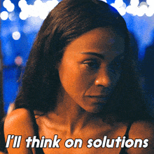 I'Ll Think On Solutions Joe GIF - I'Ll Think On Solutions Joe Zoe Saldana GIFs