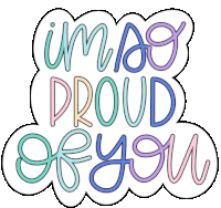 So Proud Proud Of You Sticker - So Proud Proud Of You Im So Proud Of You Stickers