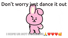 a cartoon bunny is covering its face with its hand and says " don t worry just dance it out "