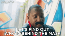 Lets Find Out Who Is Behind The Mask Leon GIF - Lets Find Out Who Is Behind The Mask Leon Bit Playas GIFs