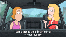 a cartoon of two women in a car with the words i can either be the primary earner or your mommy below them
