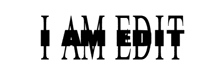 a white background with the words i am edit written in black