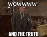 a man in a suit and tie is standing in front of a crowd in a courtroom and says wowwww and the truth .