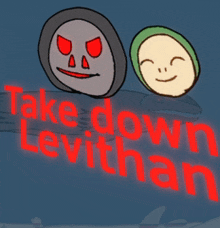 a poster that says take down levithan with two faces on it