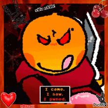 a pixel art of a smiley face holding a knife with the words i came i saw i pwned
