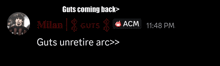 a black screen with the words guts coming back at the top